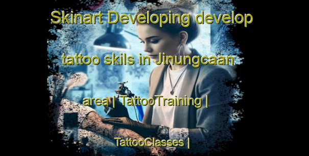 Skinart Developing develop tattoo skils in Jinungcaan area | TattooTraining | TattooClasses | SkinartTraining-Philippines